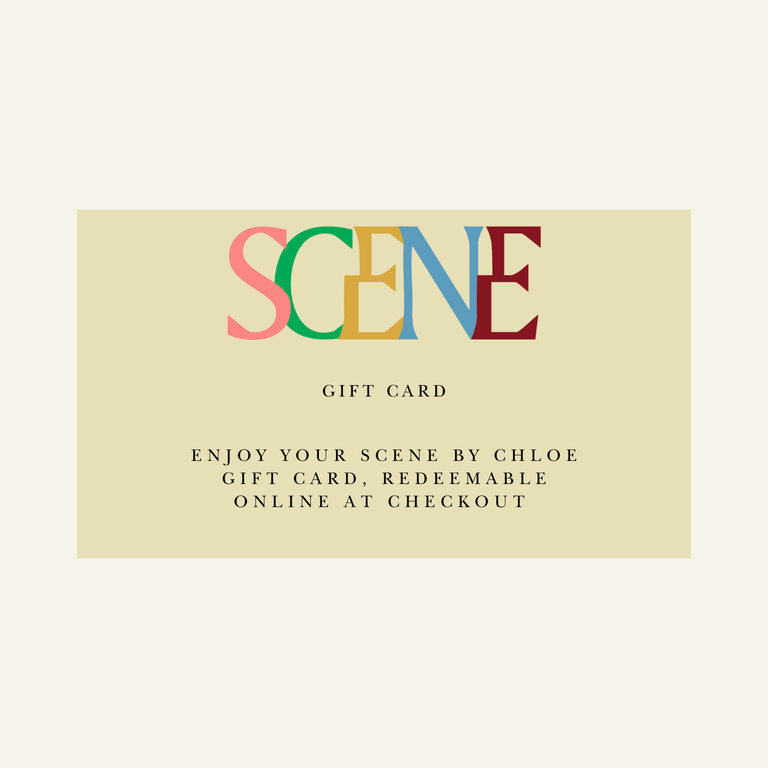 Scene by Chloe Gift Card